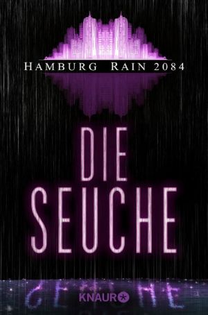 [Hamburg Rain 2084 06] • Die Seuche